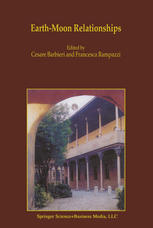 Earthmoon Relationships Proceedings Of The Conference Held In Padova Italy At The Accademia Galileiana Di Scienze Lettere Ed Arti November 810 2000 1st Edition Cesare Barbieri Auth