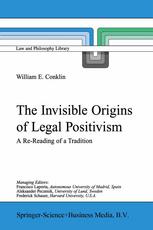 The Invisible Origins Of Legal Positivism A Rereading Of A Tradition 1st Edition William E Conklin Auth