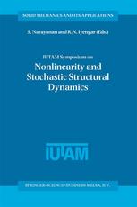Iutam Symposium On Nonlinearity And Stochastic Structural Dynamics Proceedings Of The Iutam Symposium Held In Madras Chennai India 48 January 1999 1st Edition N D Anh