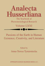 Passions Of The Earth In Human Existence Creativity And Literature 1st Edition Annateresa Tymieniecka Auth
