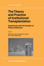 The Theory And Practice Of Institutional Transplantation Experiences With The Transfer Of Policy Institutions 1st Edition Virginie Mamadouh