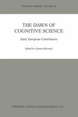 The Dawn Of Cognitive Science Early European Contributors 1st Edition Liliana Albertazzi Auth
