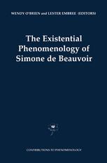 The Existential Phenomenology Of Simone De Beauvoir 1st Edition Wendy Obrien
