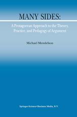 Many Sides A Protagorean Approach To The Theory Practice And Pedagogy Of Argument 1st Edition Michael Mendelson Auth