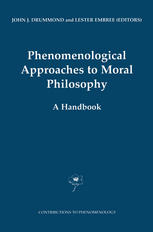 Phenomenological Approaches To Moral Philosophy A Handbook 1st Edition John J Drummond
