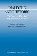 Dialectic And Rhetoric The Warp And Woof Of Argumentation Analysis 1st Edition Frans H Van Eemeren