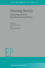 Greening Society The Paradigm Shift In Dutch Environmental Politics 1st Edition Pieter Glasbergen