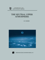 The Neutral Upper Atmosphere 1st Edition S N Ghosh Auth