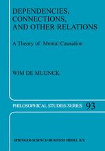 Dependencies Connections And Other Relations A Theory Of Mental Causation 1st Edition Wim De Muijnck Auth