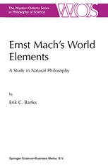 Ernst Machs World Elements A Study In Natural Philosophy 1st Edition Erik C Banks Auth