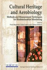 Cultural Heritage And Aerobiology Methods And Measurement Techniques For Biodeterioration Monitoring 1st Edition G Caneva