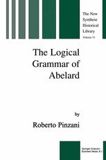 The Logical Grammar Of Abelard 1st Edition Roberto Pinzani Auth
