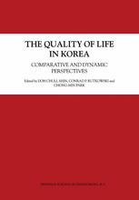 The Quality Of Life In Korea Comparative And Dynamic Perspectives 1st Edition Doh Chull Shin
