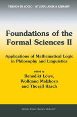 Foundations Of The Formal Sciences Ii Applications Of Mathematical Logic In Philosophy And Linguistics Papers Of A Conference Held In Bonn November 1013 2000 Benedikt Lwe