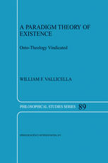 A Paradigm Theory Of Existence Ontotheology Vindicated 1st Edition William F Vallicella Auth