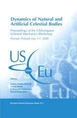 Dynamics Of Natural And Artificial Celestial Bodies Proceedings Of The Useuropean Celestial Mechanics Workshop Held In Pozna Poland 37 July 2000 1st Edition Antonio Elipe