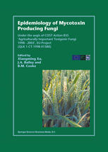 Epidemiology Of Mycotoxin Producing Fungi Under The Aegis Of Cost Action 835 Agriculturally Important Toxigenic Fungi 19982003 Eu Project Qlk 1ct199801380 1st Edition Antonio Logrieco