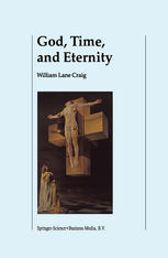 God Time And Eternity The Coherence Of Theism Ii Eternity 1st Edition William Lane Craig