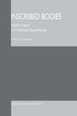 Inscribed Bodies Health Impact Of Childhood Sexual Abuse 1st Edition Anna Luise Kirkengen Auth