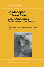 Landscapes Of Transition Landform Assemblages And Transformations In Cold Regions 1st Edition Kenneth Hewitt Auth