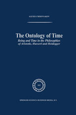 The Ontology Of Time Being And Time In The Philosophies Of Aristotle Husserl And Heidegger 1st Edition Alexei Chernyakov Auth