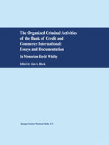 The Organized Criminal Activities Of The Bank Of Credit And Commerce International Essays And Documentation In Memoriam David Whitby Alan A Block Auth