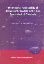 The Practical Applicability Of Toxicokinetic Models In The Risk Assessment Of Chemicals Proceedings Of The Symposium The Practical Applicability Of Toxicokinetic Models In The Risk Assessment Of Chemicals Held In The Hague The Netherlands 1718 Februar 1st Edition V J Feron Auth