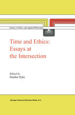 Time And Ethics Essays At The Intersection 1st Edition Heather Dyke Auth