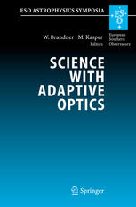 Science With Adaptive Optics Proceedings Of The Eso Workshop Held At Garching Germany 1619 September 2003 1st Edition Chris R Benn