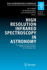 High Resolution Infrared Spectroscopy In Astronomy Proceedings Of An Eso Workshop Held At Garching Germany 1821 November 2003 1st Edition John H Black Auth