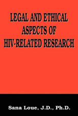 Legal And Ethical Aspects Of Hivrelated Research 1st Edition Sana Loue Jd