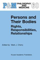 Persons And Their Bodies Rights Responsibilities Relationships 1st Edition Mark J Cherry Auth
