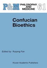 Confucian Bioethics 1st Edition Ruiping Fan Auth Ruiping Fan Eds