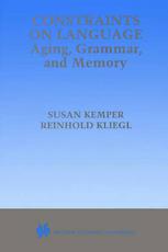 Constraints On Language Aging Grammar And Memory 1st Edition Deborah M Burke Auth