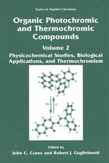 Organic Photochromic And Thermochromic Compounds Volume 2 Physicochemical Studies Biological Applications And Thermochromism 1st Edition John C Crano
