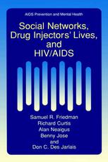 Social Networks Drug Injectors Lives And Hivaids 1st Edition Samuel R Friedman Phd