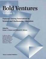 Bold Ventures Volume 1 Patterns Among Us Innovations In Science And Mathematics Education 1st Edition Senta A Raizen Auth