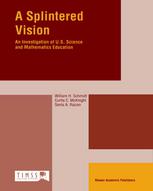 A Splintered Vision An Investigation Of Us Science And Mathematics Education 1st Edition William H Schmidt
