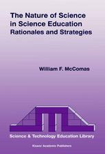 The Nature Of Science In Science Education Rationales And Strategies 1st Edition William F Mccomas
