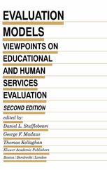 Evaluation Models Viewpoints On Educational And Human Services Evaluation 2nd Edition George F Madaus