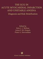 The Ecg In Acute Myocardial Infarction And Unstable Angina Diagnosis And Risk Stratification 1st Edition Hein Jj Wellens