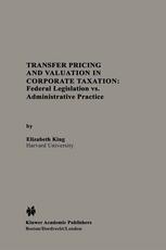 Transfer Pricing And Valuation In Corporate Taxation Federal Legislation Vs Administrative Practice 1st Edition Elizabeth King Auth