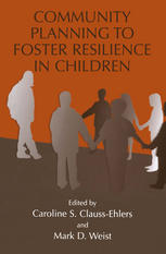 Community Planning To Foster Resilience In Children 1st Edition Caroline S Claussehlers Phd