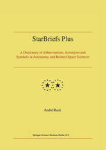 Starbriefs Plus A Dictionary Of Abbreviations Acronyms And Symbols In Astronomy And Related Space Sciences 1st Edition Andr Heck Auth
