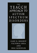 The Teacch Approach To Autism Spectrum Disorders 1st Edition Gary B Mesibov