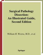 Surgical Pathology Dissection An Illustrated Guide 2nd Edition William H Westra Md