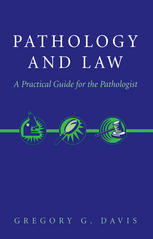 Pathology And Law A Practical Guide For The Pathologist 1st Edition Gregory G Davis Md