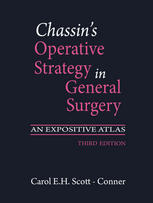 Chassins Operative Strategy In General Surgery An Expositive Atlas Carol E H Scottconner Md