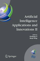 Artificial Intelligence Applications And Innovations Ifip Tc12 Wg125 Second Ifip Conference On Artificial Intelligence Applications And Innovations Aiai2005 September 79 2005 Beijing China 1st Edition M R Gholamian
