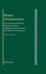 Homo Oeconomicus The Economic Model Of Behaviour And Its Applications In Economics And Other Social Sciences 1st Edition Gebhard Kirchgssner Auth